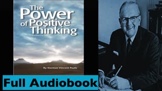 The Power of Positive Thinking By Norman Vincent Peale (Condensed Edition) - Full Audiobook