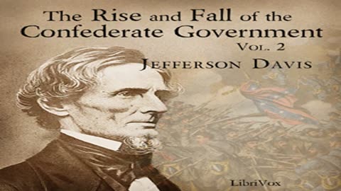 The Rise and Fall of the Confederate Government, Volume 2 by Jefferson DAVIS Part 2_5 _ Audio Book