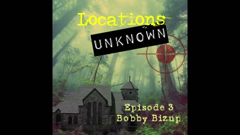 Locations Unknown - EP. #3: Bobby Bizup - Rocky Mountain National Park