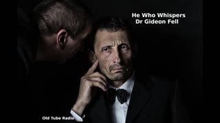 Dr Gideon Fell: He Who Whispers