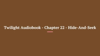 Twilight Audiobook - Chapter 22 - Hide-And-Seek