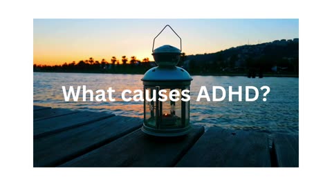 What causes ADHD?