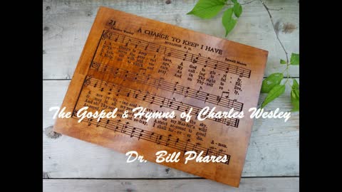 The Gospel & Hymns of Charles Wesley-4th Day