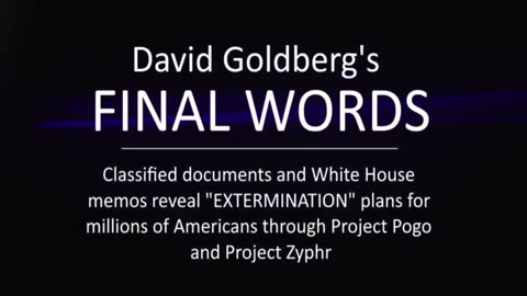 PROJECT ZYPHR PROJECT POGO TTID GATEKEEPERS - David Goldberg's Final Words