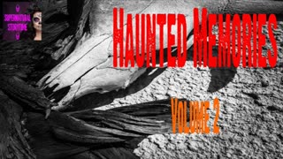 Haunted Memories | Volume 2 | Supernatural StoryTime E289
