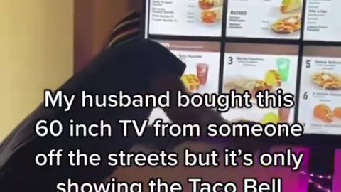 Her Husband bought a TV of the Streets- Now only showing Taco Bell Menu?!
