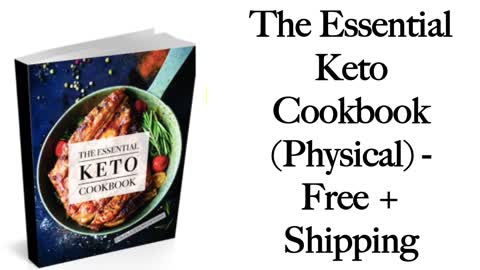 The physical free Essential Keto Cookbook with 100+ delicious Keto recipes for all