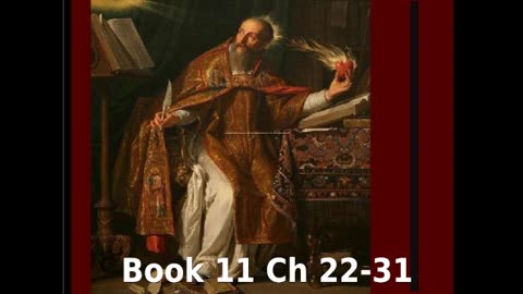 📖🕯 Confessions by St. Augustine - Book 11 Chapters 22-31