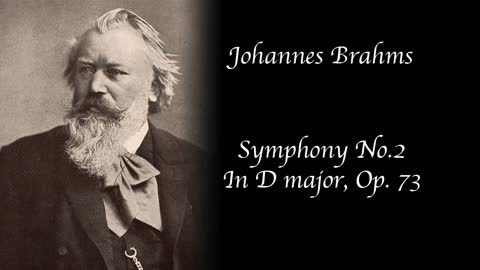 Brahms - Symphony no. 2 in D major
