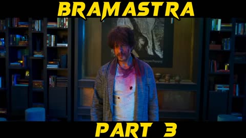 BRAMASTRA Hindi Movie Part Three.