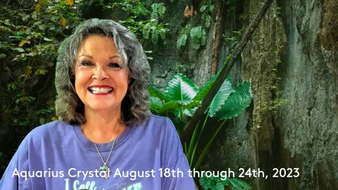 Aquarius Crystal August 18th through 24th, 2023