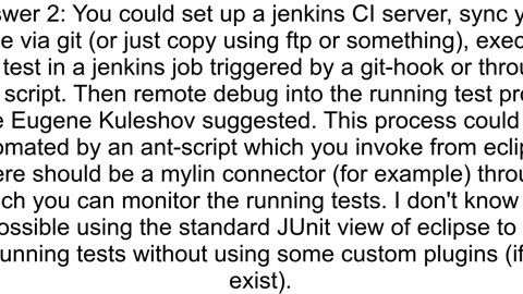 Running a Junit test remotely as if it were running locally using Eclipse