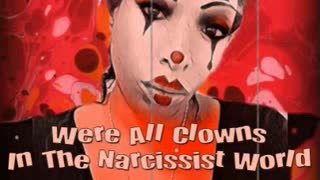 Were All Clowns To The Narcissist