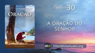 Oração 30 - A oração do Senhor