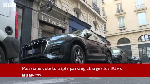 Parisians vote to triple parking charges forSUVs | BBC News