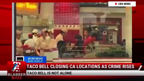 Taco Bell Closing CA Locations As Crime Rises