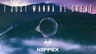 NEFFEX - I Just Wanna Be Great