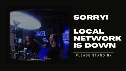 Sorry! Area Network Is Down. Please Stand By