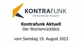 Kontrafunk Aktuell Wochenrückblick vom Samstag 19. August 2023