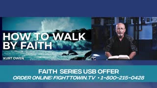 How to Walk by Faith: Episode 18