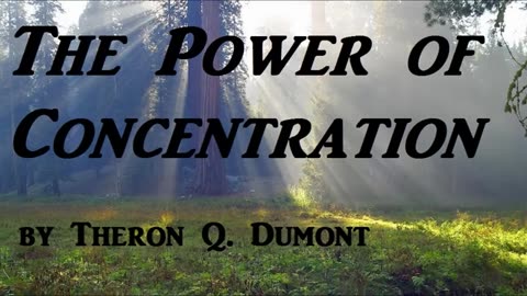The Power of Concentration - Full Audiobook by Theron Q. Dumont