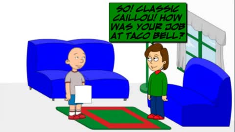 Classic Caillou Gets A Job At Taco Bell / Fired / Grounded