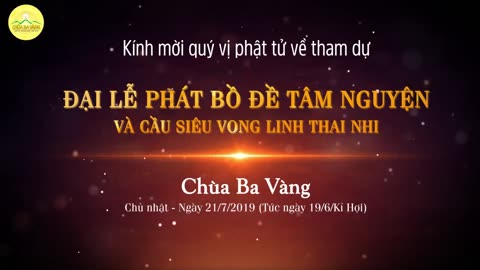 [ Trailer] Đại Lễ Phát Bồ Đề Tâm Nguyện Và Cầu Siêu Hương Linh Thai Nhi Chùa Ba Vàng 2019