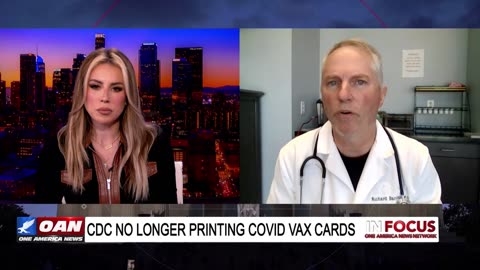 IN FOCUS: CDC No Longer Printing Covid Vaccine Cards with Dr. Richard Bartlett - OAN