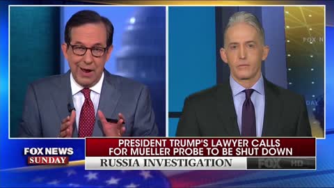 Gowdy To Trump Lawyer 'If POTUS Is Innocent, Act Like It; Let Mueller Finish Investigation'
