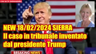 NEW 18/02/2024 SIERRA Il caso in tribunale inventato dal presidente Trump