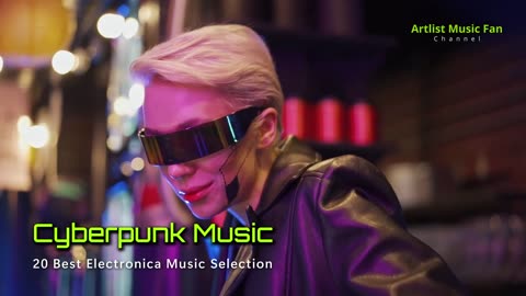 Best Cyberpunk Music Selection! An immersive experience with Electro, EDM, Techno and House!