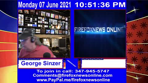 FIREFOXNEWS ONLINE™ June 7Th, 2021 Broadcast