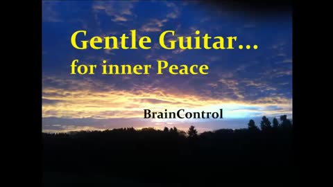 Gentle Guitar...for inner Peace #guitar,#sanft,#meditation,#frieden,#yoga,#soundtrack,#chill