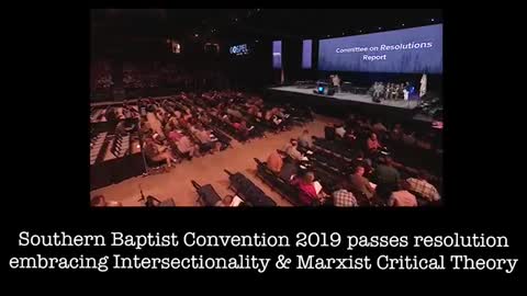Southern Baptist Convention 2019: Resolution 9 Endorses Critical Race Theory & Intersectionality