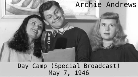 46-05-07 Archie Andrews - Day Camp (Special Broadcast)