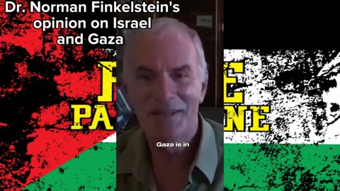 Dr. Norman Finkelstein's opinion on Israel and Gaza