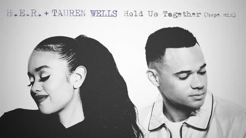H.E.R., Tauren Wells - Hold Us Together (Hope Mix (Audio))