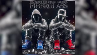 Big Poppa Pill x Hush Harding - Fiberglass (Official Visualizer)