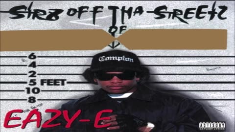 EAZY-E - STR8 OFF THA STREETZ OF COMPTON FULL ALBUM 1996