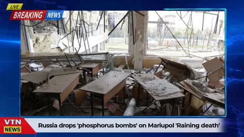 Russia drops 'phosphorus bombs' on Mariupol 'Raining death'