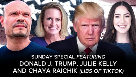SUNDAY SPECIAL w/ Donald J. Trump, Julie Kelly and Chaya Raichik