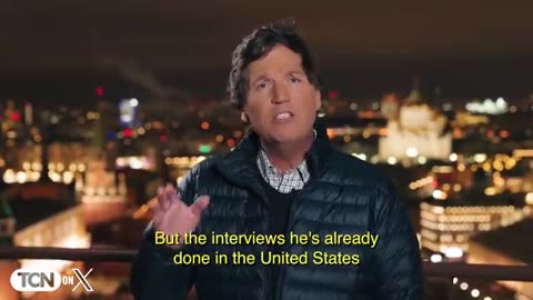 Tucker Carlson - Why I'm Interviewing Putin