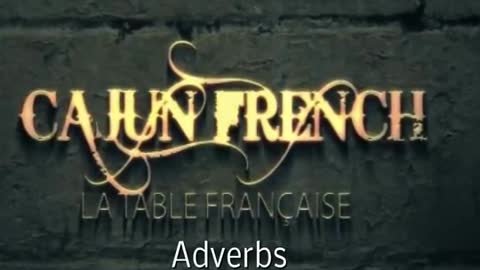 Louisiana French - Adverbs