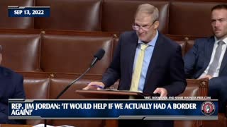 HOUSE FLOOR: Jim Jordan - 'It Would Help If We Actually Had A Border Again!'