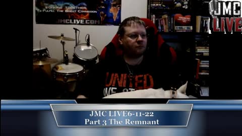 JMC LIVE: 6-11-22 The Remnant Part 3