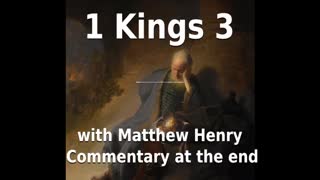 📖🕯 Holy Bible - 1 Kings 3 with Matthew Henry Commentary at the end.