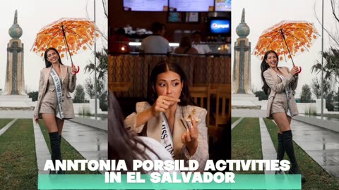 ANNTONIA PORSILD ACTIVITIES IN EL SALVADOR BEFORE GOING TO MISS UNIVERSE COMPETITION!