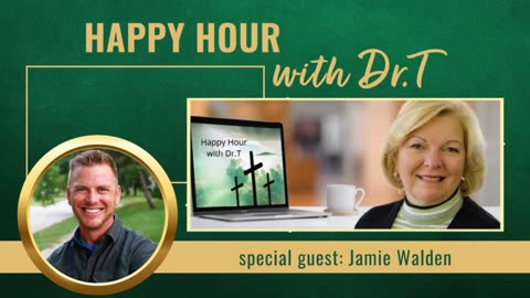 Happy Hour with Dr.T, with special guest, Jamie Walden