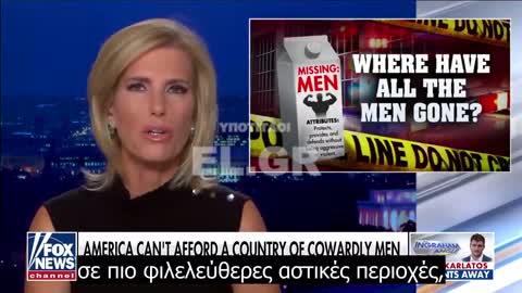 Ingraham: Πού πήγαν όλοι οι άντρες;