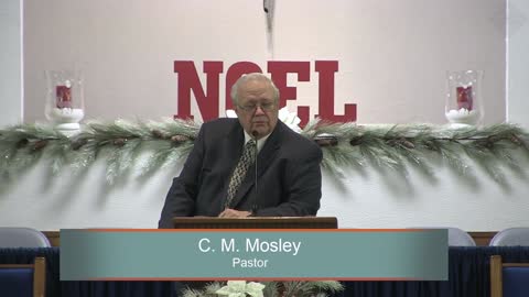 Pastor C. M. Mosely, The Mystery of Godliness, 1 Tim. 3:16, Wednesday Evening, 12/15/2021